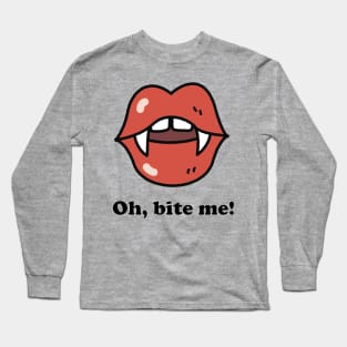 Oh, bite me! - Vampire lips and teeth, Halloween Long Sleeve T-Shirt